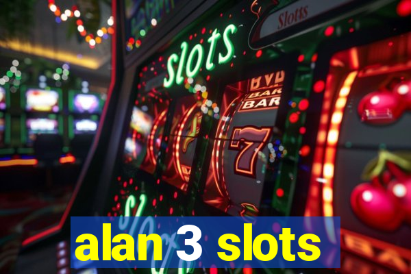 alan 3 slots